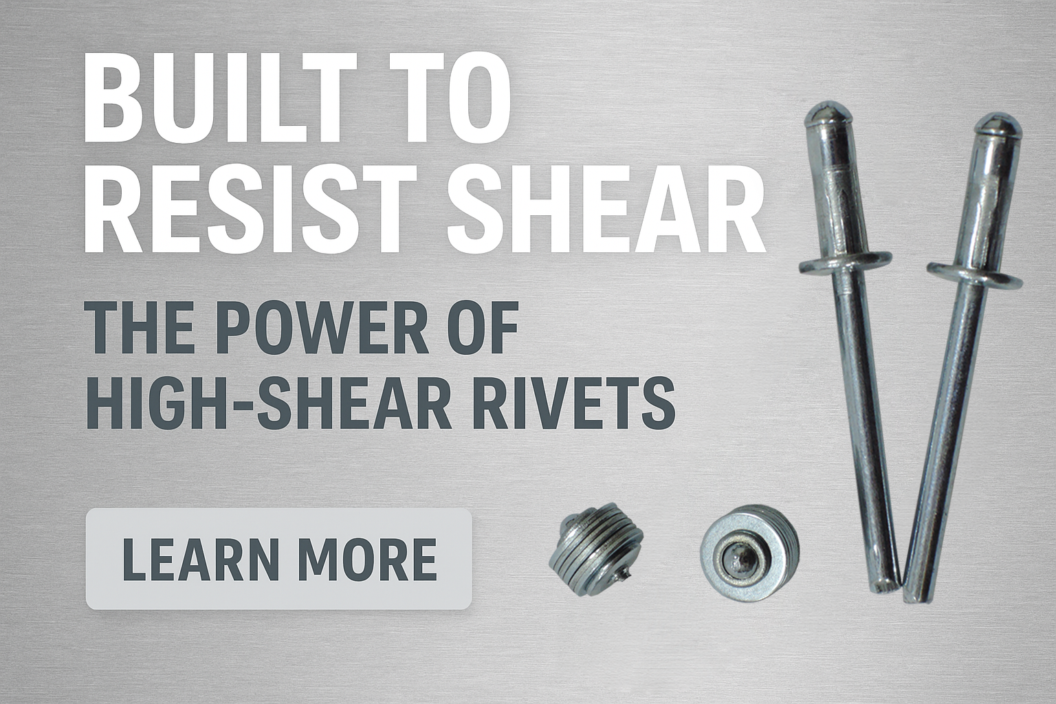 High-Shear Rivets – Built for Heavy-Duty Connections